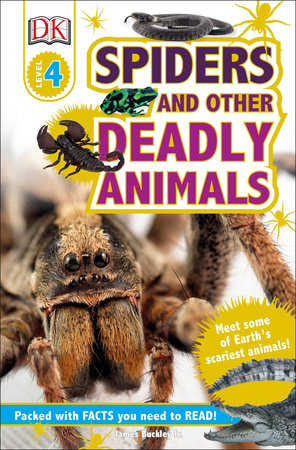 DK Readers L4: Spiders and Other Deadly Animals by James Buckley, Jr.
