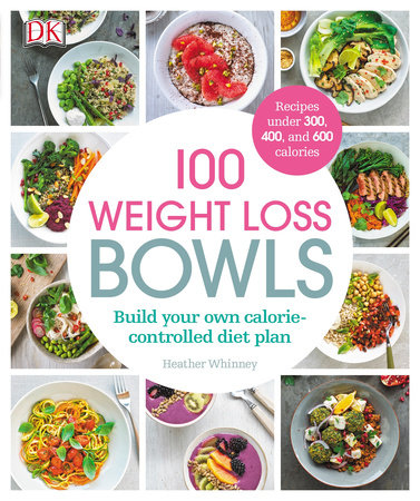 100 Weight Loss Bowls by Heather Whinney