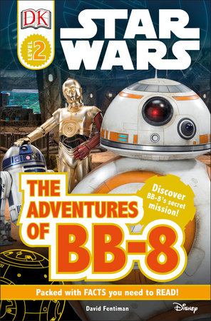 DK Readers L2: Star Wars: The Adventures of BB-8 by David Fentiman