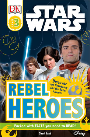 DK Readers L3: Star Wars: Rebel Heroes by Shari Last