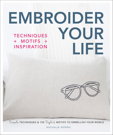 Embroider Your Life by Nathalie Mornu