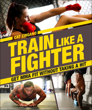 Train Like a Fighter by Cat Zingano