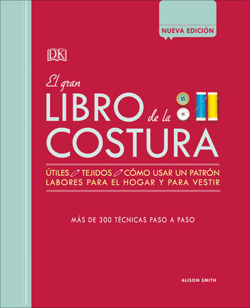 El gran libro de la costura (The Sewing Book New Edition) by Alison Smith