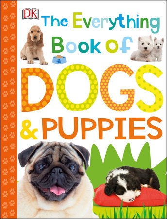 The Everything Book of Dogs and Puppies by DK