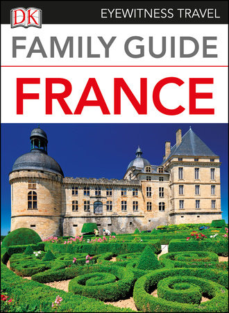 DK Family Guide France by DK Travel