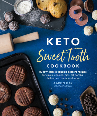 Keto Sweet Tooth Cookbook by Aaron Day