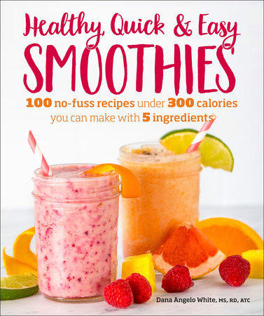 Healthy Quick & Easy Smoothies by White, Dana Angelo