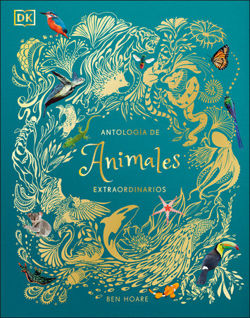 Antología de animales extraordinarios (An Anthology of Intriguing Animals)