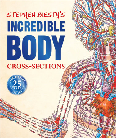 Stephen Biesty's Incredible Body Cross-Sections by Richard Platt