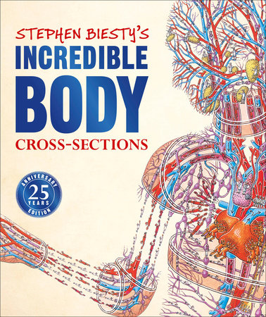 Stephen Biesty's Incredible Body Cross-Sections by Richard Platt