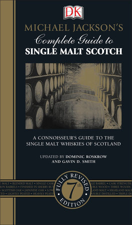 Michael Jackson's Complete Guide to Single Malt Scotch by Dominic Roskrow and Gavin D. Smith