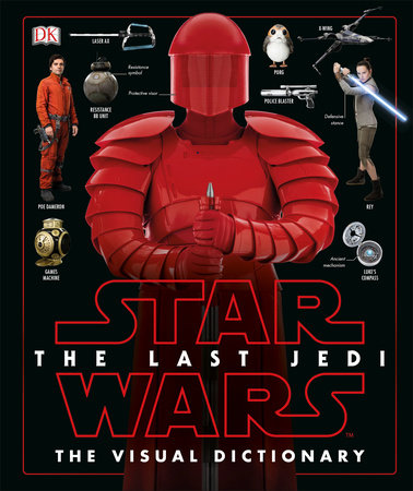 Star Wars The Last Jedi™ The Visual Dictionary by Pablo Hidalgo