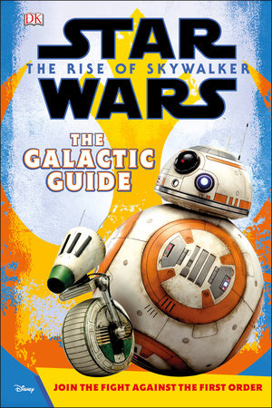 Star Wars The Rise of Skywalker The Galactic Guide by Matt Jones and DK