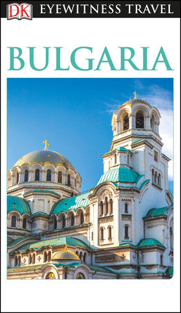DK Travel Guide Bulgaria by DK Travel