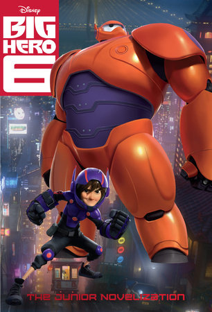 Big Hero 6 Junior Novelization (Disney Big Hero 6) by 
