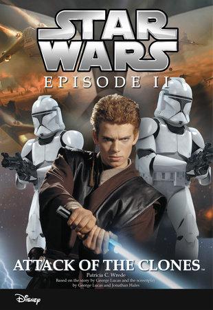Star Wars Episode II: Attack of the Clones by Patricia C Wrede