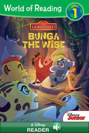 World of Reading: The Lion Guard: Bunga the Wise by 