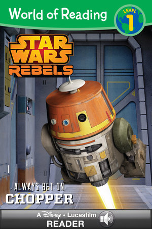 World of Reading Star Wars Rebels: Always Bet on Chopper by 