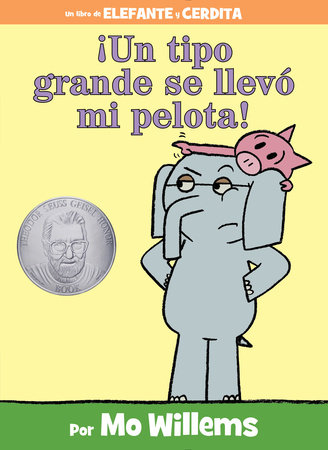 ¡Un tipo grande se llevó mi pelota!-An Elephant and Piggie Book, Spanish Edition by Mo Willems