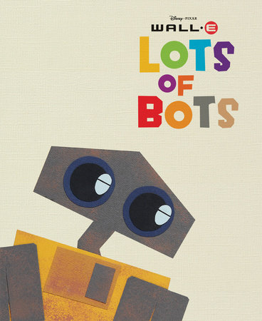 WALL-E: Lots of Bots by 