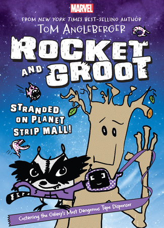 Rocket and Groot: Stranded on Planet Strip Mall! by Tom Angleberger