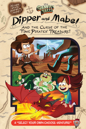 Gravity Falls:: Dipper and Mabel and the Curse of the Time Pirates' Treasure! by Jeffrey Rowe