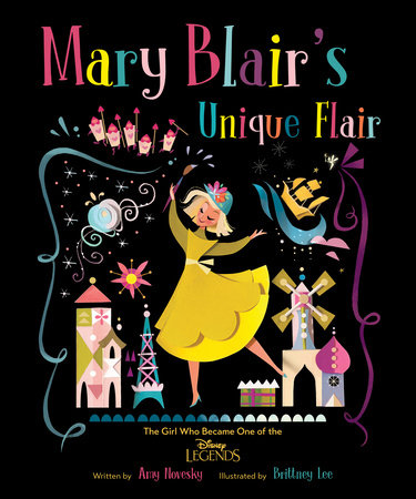 Mary Blair's Unique Flair by Amy Novesky