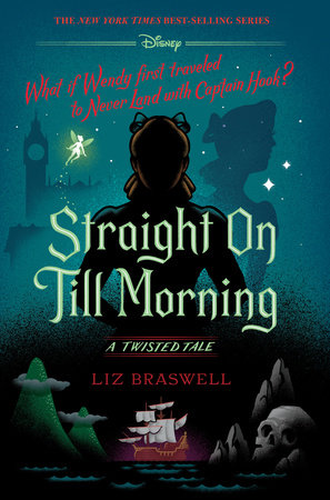 Straight On Till Morning-A Twisted Tale by Liz Braswell