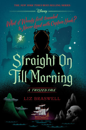Straight On Till Morning by Liz Braswell