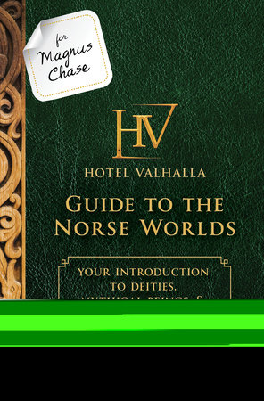 For Magnus Chase: Hotel Valhalla Guide to the Norse Worlds-An Official Rick Riordan Companion Book by Rick Riordan