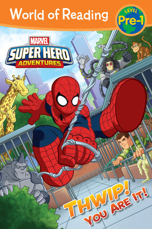 World of Reading: Super Hero Adventures: Thwip! You Are It! by Alexandra West