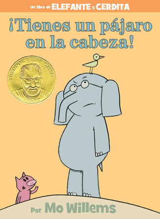 ¡Tienes un pájaro en la cabeza!-An Elephant and Piggie Book, Spanish Edition by Mo Willems