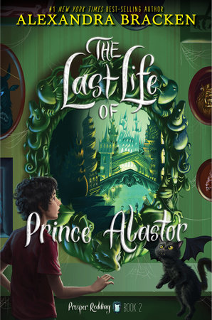 Prosper Redding: The Last Life of Prince Alastor by Alexandra Bracken