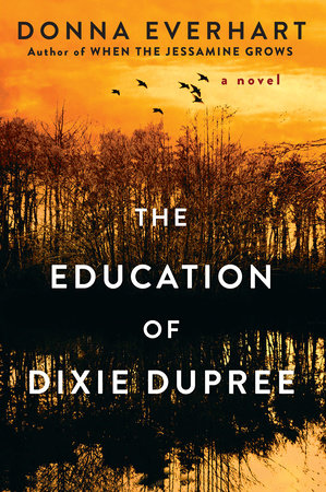 The Education of Dixie Dupree by Donna Everhart