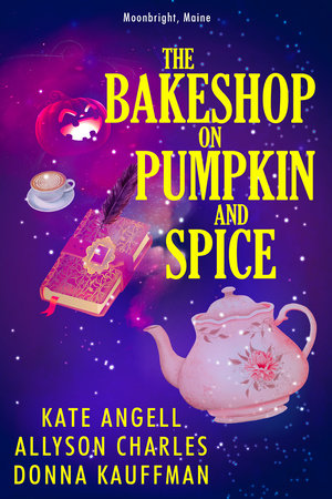 The Bakeshop at Pumpkin and Spice by Donna Kauffman, Kate Angell and Allyson Charles