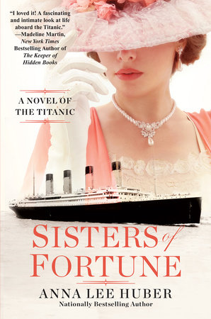 Sisters of Fortune by Anna Lee Huber