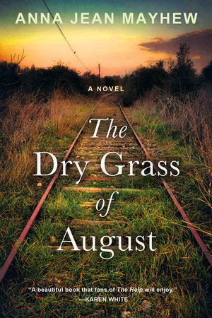 The Dry Grass of August by Anna Jean Mayhew