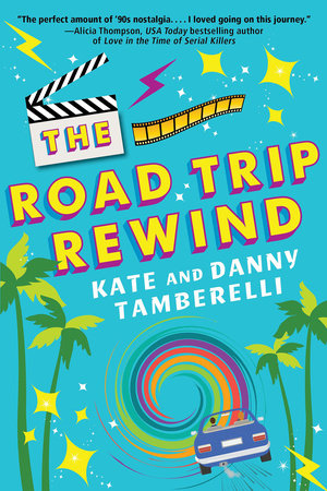 The Road Trip Rewind by Kate Tamberelli and Danny Tamberelli