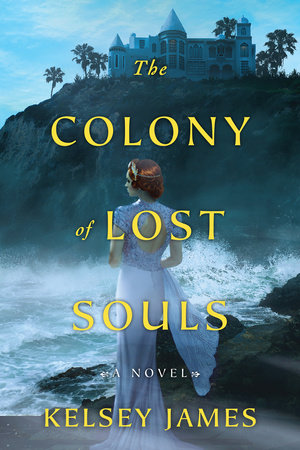 The Colony of Lost Souls by Kelsey James