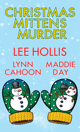 Christmas Mittens Murder by Lee Hollis, Lynn Cahoon and Maddie Day