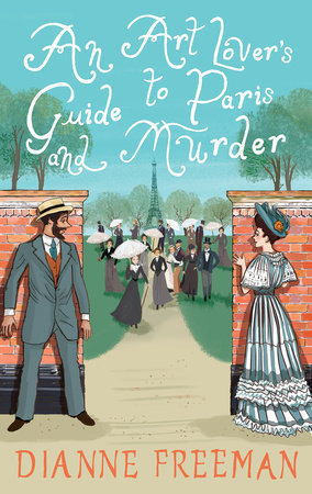 An Art Lover's Guide to Paris and Murder by Dianne Freeman