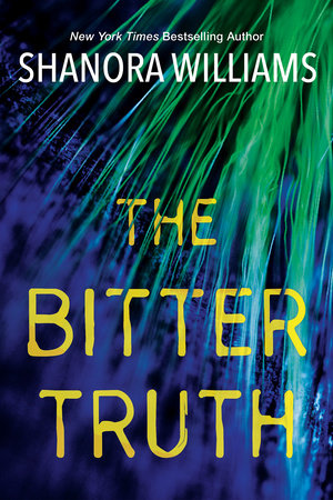 The Bitter Truth by Shanora Williams