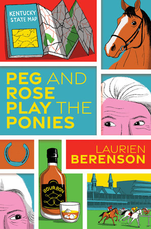 Peg and Rose Play the Ponies by Laurien Berenson