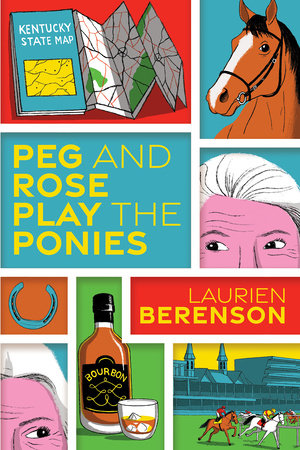 Peg and Rose Play the Ponies by Laurien Berenson