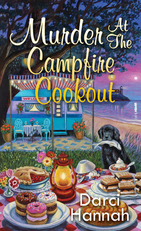 Murder at the Campfire Cookout by Darci Hannah