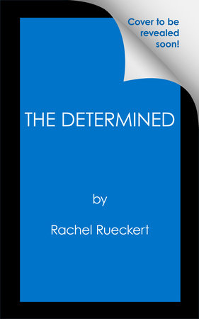 The Determined by Rachel Rueckert