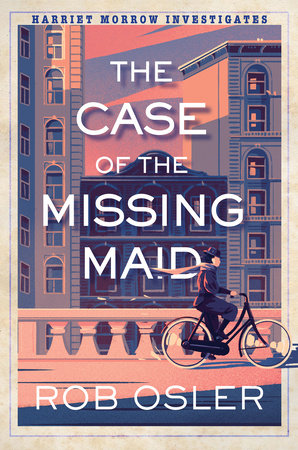 The Case of the Missing Maid by Rob Osler