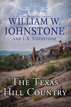 The Texas Hill Country by William W. Johnstone and J.A. Johnstone