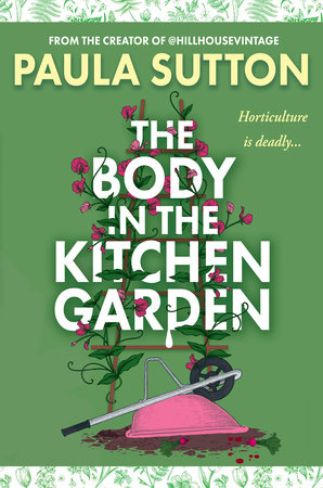The Body in the Kitchen Garden by Paula Sutton