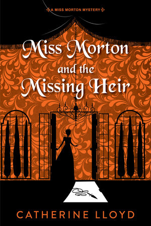Miss Morton and the Missing Heir by Catherine Lloyd